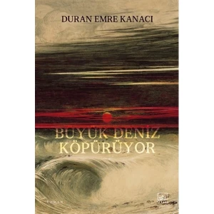 Büyük Deniz Köpürüyor - Duran Emre Kanacı