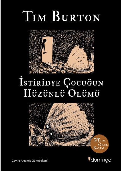İstiridye Çocuğun Hüzünlü Ölümü ve Diğer Öyküler: 25. Yıl Özel Basım (Ciltli) - Tim Burton