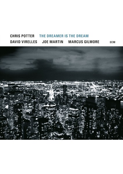Chris Potter - The Dreamer is the Dream