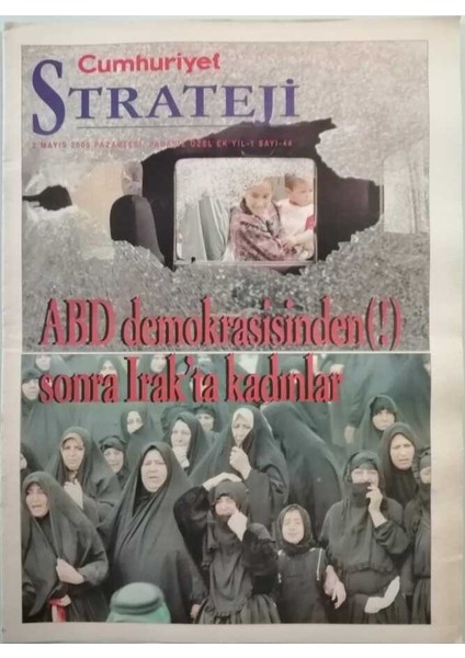 Cumhuriyet Gazetesi Strateji Eki 2 Mayıs 2005 Abd Demokrasisinden Sonra Irakta Kadınlar - GZ44876