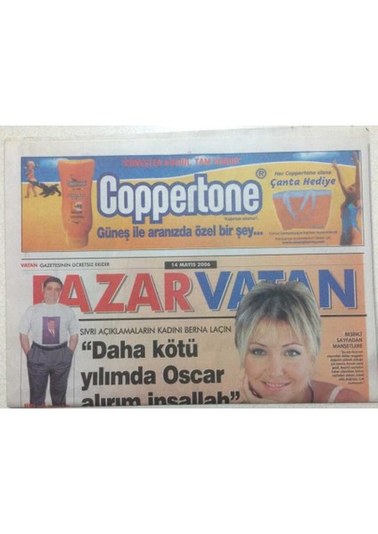 Vatan Gazetesi Pazar Eki 14 Mayıs 2006 - Berna Laçin Daha Kötü Yılımda Oscar Alırım Inşallah GZ47926