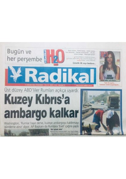 Radikal Gazetesi - 15 Nisan 2004 - Üst Düzey Abdliler Rumları Açıkça Uyardıkuzey Kıbrısa Ambargo Kalkar GZ43434 fiyatları