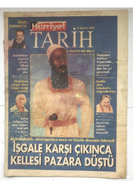 Hürriyet Tarih Gazetesi 13 Ağustos 2003 - Işgale Karşı Çıkınca Kellesi Pazara Düştü GZ5247 fiyatları