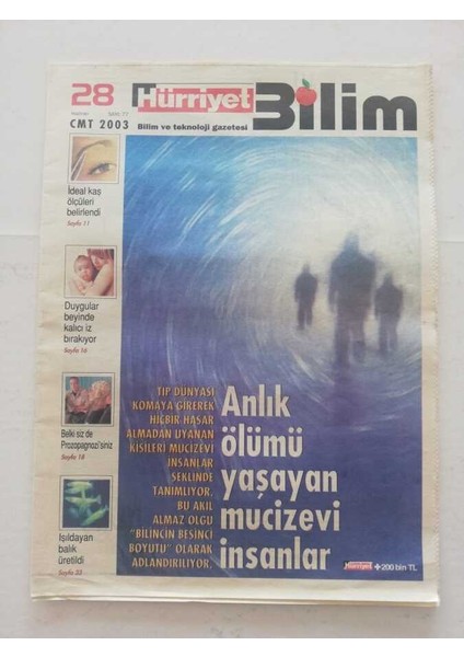 Hürriyet Gazetesi Bilim ve Teknoloji Eki 28 Haziran 2003 -Anlık Ölüm Yaşayan Mucizevi Insanlar - GZ45886 fiyatları