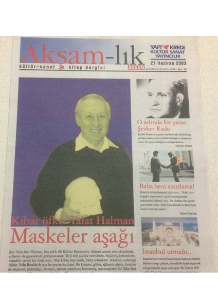 Akşam Gazetesi Akşam - Lık Eki 27 Haziran 2003 - O Aslında Bir Yazarşevket Rado GZ47234