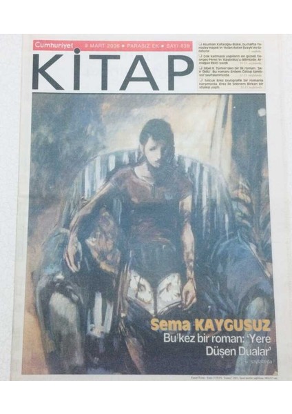 Cumhuriyet Gazetesi Kitap Eki - 9 Mart 2006 - Sema Kaygusuz Yere Düşen Dualar GZ46452