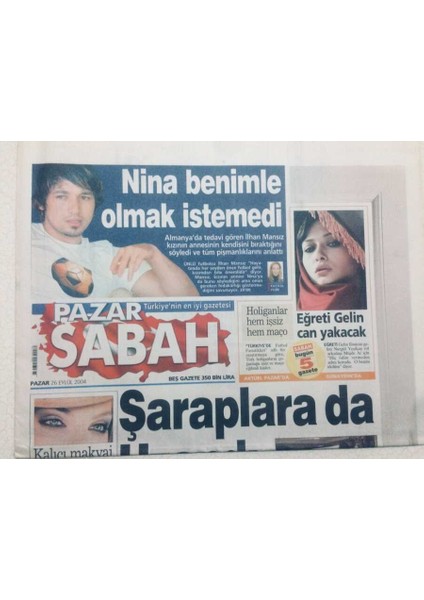 Sabah Gazetesi Pazar Eki 26 Eylül 2004 - Ilhan Mansızmina Benimle Olmak Istemedi GZ47645