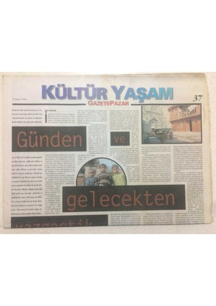 Gazete Pazar Gazetesi Kültür Yaşam Eki 8 Şubat 1998 - Günden ve Gelecekten Vazgeçtik GZ50426