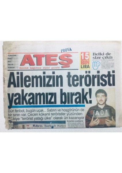 Ateş Gazetesi 10 Mart 1996 - Ailemizin Teröristi Yakamızı Bırak GZ42717