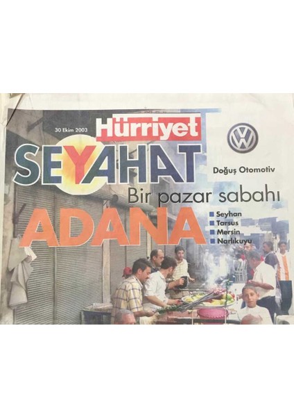 Hürriyet Gazetesi Seyahat Eki 30 Ekim L 2003 - Bir Pazar Sabahı Adana GZ36307