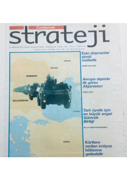 Cumhuriyet Gazetesi Strateji Eki - 9 Ağustos 2004 - Eski Düşmanlar Şimdi Müttefik GZ41852