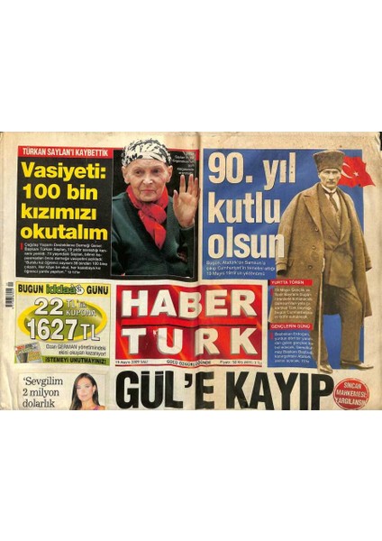 Haber Türk Gazetesi 19 Mayıs 2009 - Türkan Saylanı Kaybettik... Vasiyeti 100 Bin Kızımızı Okutalım GZ109178