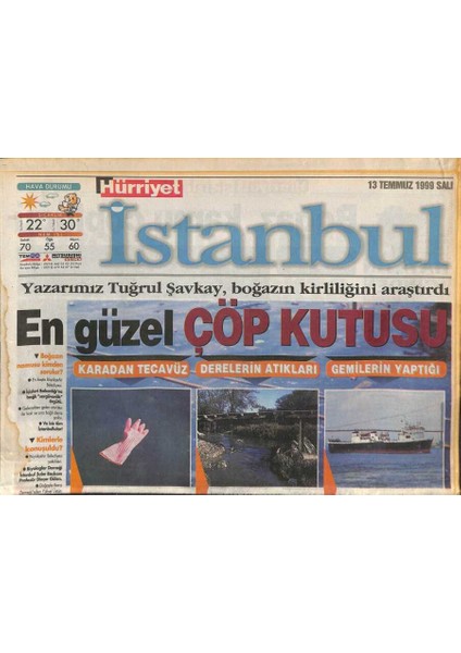 Hürriyet Gazetesi Istanbul Eki 13 Temmuz 1999 - Yazarımız Tuğrul Şavkay , Boğazın Kirliliğini Araştırdı GZ109161