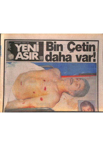 Yeni Asır Gazetesi 8 Mart 1990 - Çetin Emeç , Geleceğimize Sıkılan Kurşunları Taşıyor... GZ131660