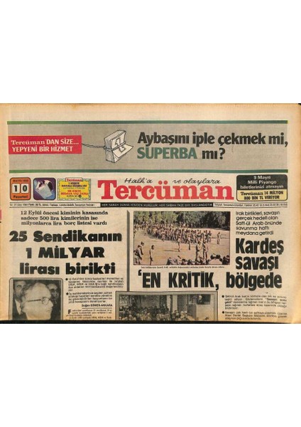 Tercüman Gazetesi 10 Mayıs 1982 - 25 Sendikanın 1 Milyar Lirası Birikti - Hamitoğulları Kapıkule , Istırap Kapısı Olmaktan Çıkarılmalıdır GZ126084