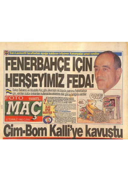 Foto Maç Gazetesi 10 Temmuz 1992 - Sabancı Fenerbahçe Için Herşeyimiz Feda ! - Cim-Bom Kalliye Kavuştu - Zeyere Çağrı GZ127059