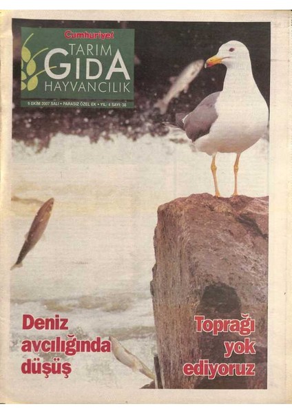 Cumhuriyet Gazetesi Tarım Hayvancılık Eki 9 Ekim 2007 - Toprağı Yok Ediyoruz - Deniz Avcılığında Düşüş GZ96503