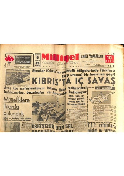 Milliyet Halk Gazetesi 10 Mart 1964 - Kıbrısta Iç Savaş - Eskişehir Dün Sel Baskınına Uğradı GZ117690
