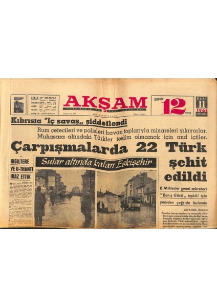 Akşam Gazetesi 11 Mart 1964 - Kıbrısta Iç Savaş Şiddetlendi , Çarpışmalarda 22 Türk Şehit Edildi GZ92306