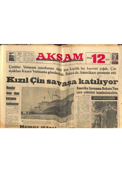 Akşam Gazetesi 7 Ağustos 1964 - Ayhan Işık Içini Döktü - Kızıl Çin Savaşa Katılıyor GZ115236