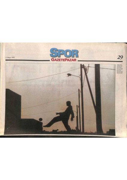 Gazete Pazar Gazetesi Spor Eki 11 Mayıs 1997 - Fatih Terimi Anlamak - Gazza Yalnız Kovboy GZ96735