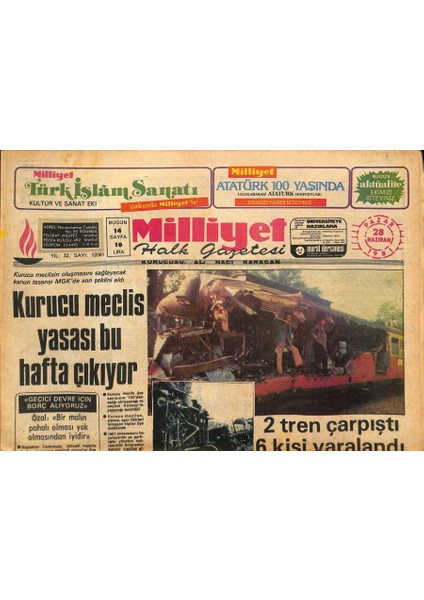 Milliyet Halk Gazetesi 28 Haziran 1981 - Kurucu Meclis Yasası Bu Hafta Çıkıyor - 2 Tren Çarpıştı 6 Kişi Yaralandı GZ126020
