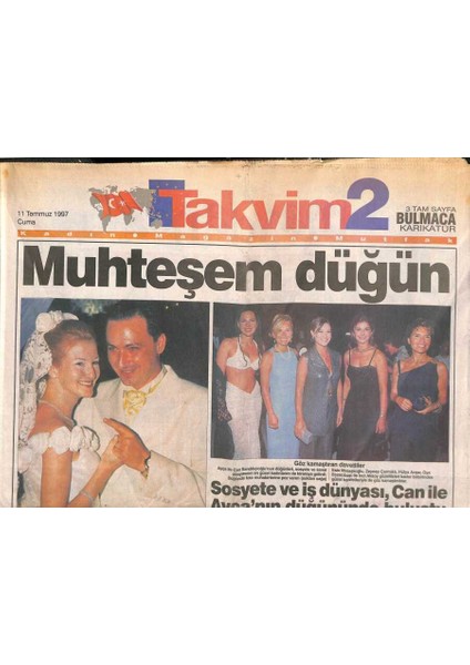 Takvim Gazetesi 2 Eki 11 Temmuz 1997 - Sosyete ve Iş Dünyası , Can Ile Ayçanın Düğününde Buluştu GZ113015