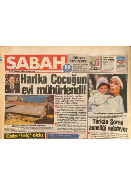 Sabah Gazetesi 25 Haziran 1986 - Türkan Şoray Anneliği Anlatıyor - Bedia Akartürk Basıldı Anonsu Ortalığı Karıştırdı GZ127347
