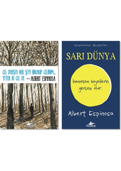 Gel Dersen Her Şeyi Bırakıp Gelirim Yeter Ki Gel De - Sarı Dünya & 2 Kitap Set Albert Espinosa