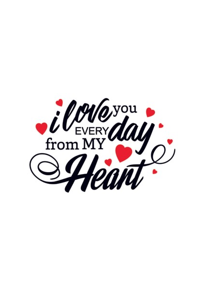 14 Şubat Sevgililer Günü I Love You Every Day From My Heart Sticker
