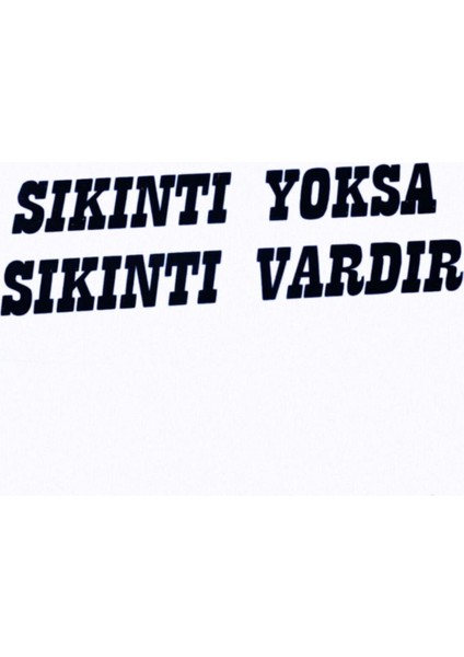 Sıkıntı Yoksa Sıkıntı Vardır Oto Sticker 15*5 cm