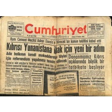 Gökçe Koleksiyon Cumhuriyet Gazetesi 31 Temmuz 1964 - Kıbrısı Yunanistana Ilhak Için Yeni Bir Adım  GZ84969