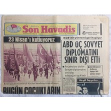 Gökçe Koleksiyon Son Havadis Gazetesi 23 Nisan 1983 - Abd Üç Sovyet Ajanını Sınır Dışı Etti - GZ19958