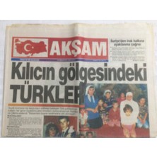 Gökçe Koleksiyon Akşam Gazetesi 18 Ağustos 1995 - Kılıcın Gölgesindeki Türkler - GZ19572