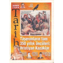 Gökçe Koleksiyon Haber Türk Gazetesi Tarih Eki 27 Haziran 2010 - Taşeronların Tam 350 Yıllık Öncüleri  Hristiyan Kazaklar  GZ96542