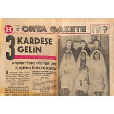 Gökçe Koleksiyon Orta Gazete 12 Aralık 1970 - Adapazarlı Kurnaz Ailesi Aynı Gece Üç Oğullarını Birden Evlendirdiler  GZ117333