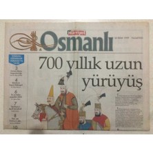 Gökçe Koleksiyon Hürriyet Gazetesi Osmanlı Eki 18 Ekim 1999 - 700 Yıllık Uzun Yürüyüş   GZ52038