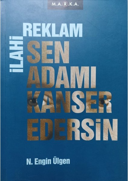 İlahi Reklam Sen Adamı Deli Edersin - N. Engin Ülgen