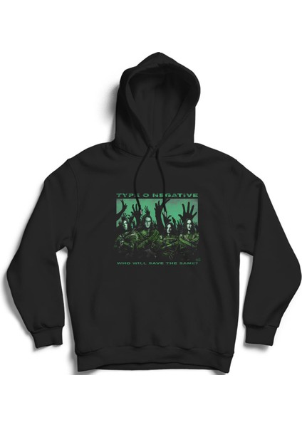 Type O Negative, Who Will Save The Sane, Rock Metal Kapüşonlu Sweatshirt Hoodie