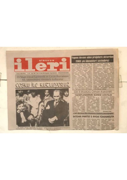 Giresun Ileri Gazetesi 23 Nisan 2003 - 23 Nisan Ulusal Egemenlik ve Çocuk Bayramını 83. Yıldönümünü Törenlerle Kutluyoruz GZ7700