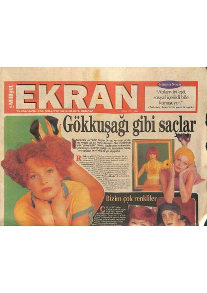 Milliyet Gazetesi Ekran Eki 11 Nisan 1995 - Gökkuşağı Gibi Saçlar - Boyner Ailesi Ile Çok Özel GZ123018