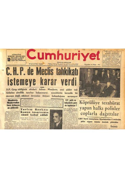 Cumhuriyet Gazetesi 14 Nisan 1960 - Turizm Bankası Kanun Tasarısının Tümü Kabul Edildi - Köprülüye Tezahürat Yapan Halkı Polisler Coplarla Dağıttılar GZ120052