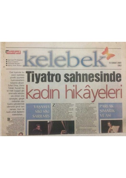 Hürriyet Gazetesi Kelebek Eki 13 Şubat 2001 - Tiyatro Sahnesinde Kadın Hikayeleri GZ50129