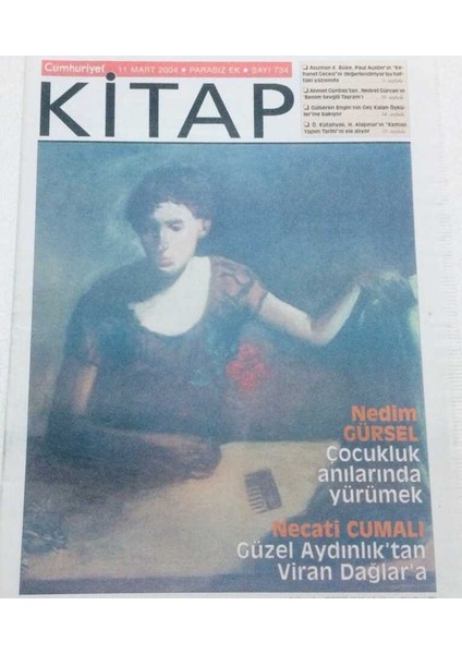 Cumhuriyet Gazetesi Kitap Eki - 11 Mart 2004 - Nedim Gürsel,çocukluk Anılarında Yürümek GZ46488 fiyatları