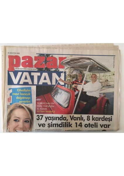 Vatan Gazetesi Pazar Eki 30 Ağustos 2009 - Türkiyenin Hızlı Yükselen Iş Adamı Fettah Tamince Ile Çok Özel GZ20441