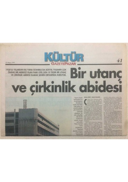 Gazete Pazar Gazetesi Kültür Eki 25 Mayıs 1997 Bir Utanç ve Çirkinlik Abidesi GZ50480