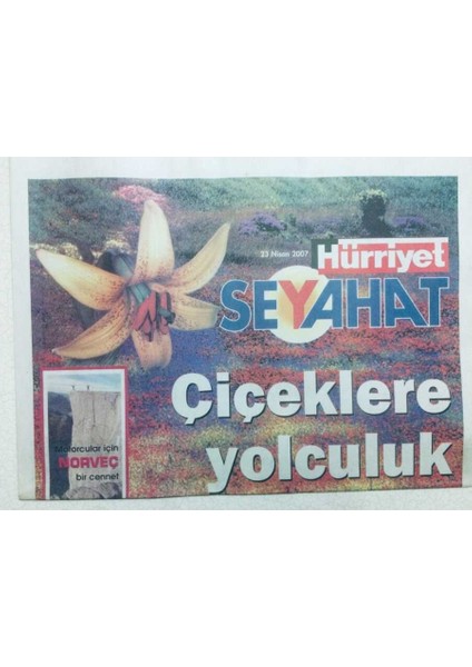 Hürriyet Gazetesi Seyahat Eki 23 Nisan 2007 - Çiçeklere Yolculuk GZ43384