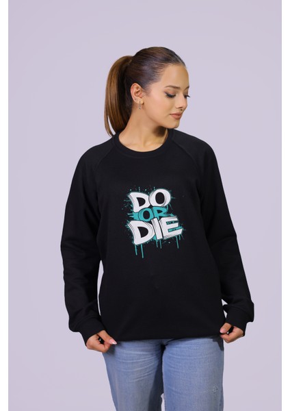 Do Or Dıe Temalı Özel Tasarım Reklam Kol Sweatshirt