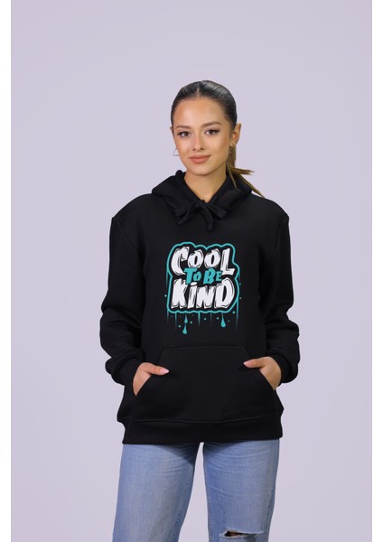 Cool To Be Kınd Temalı Özel Tasarım Kanguru Cep Kapşonlu Sweatshirt