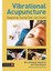 Vibrational Acupuncture: Integrating Tuning Forks With Needles - Mary Elizabeth Wakefield 1